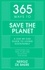 Nergiz De Baere - 365 Ways to Save the Planet - A Day-by-day Guide to Living Sustainably.