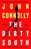 John Connolly - The Dirty South - Private Investigator Charlie Parker hunts evil in the eighteenth book in the globally bestselling series.