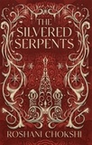Roshani Chokshi - The Silvered Serpents - The sequel to the New York Times bestselling The Gilded Wolves.