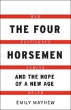 Emily Mayhew - The Four Horsemen.