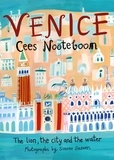 Cees Nooteboom et Laura Watkinson - Venice - The Lion, the City and the Water.