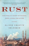 Eliese Colette Goldbach - Rust - One woman's story of finding hope across the divide.
