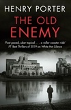 Henry Porter - The Old Enemy - Gripping spy fiction from a master of the genre.