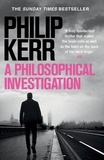 Philip Kerr - A Philosophical Investigation - A brain-bending serial killer thriller from the creator of the bestselling Bernie Gunther books.
