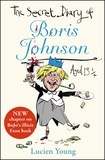 Lucien Young - The Secret Diary of Boris Johnson Aged 13¼.