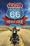 Henry Cole - Riding Route 66 - Finding Myself on America’s Mother Road.