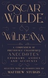 Matthew Sturgis et Oscar Wilde - Wildeana (riverrun editions).