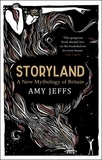 Amy Jeffs - Storyland: A New Mythology of Britain.