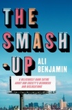 Ali Benjamin - The Smash-Up - a delicious satire from a breakout voice in literary fiction.