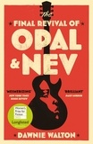 Dawnie Walton - The Final Revival of Opal & Nev.