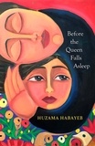 Huzama Habayeb et Kay Heikkinen - Before the Queen Falls Asleep - A powerful novel about exile, displacement and family by an iconic Palestinian writer.