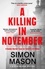 Simon Mason - A Killing in November - a razor-sharp Oxford mystery.