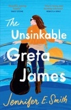 Jennifer E. Smith - The Unsinkable Greta James - an uplifting and heart-warming story, perfect for summer reads.