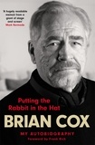 Brian Cox - Putting the Rabbit in the Hat - The fascinating memoir by the star of Succession.