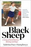 Sabrina Pace-Humphreys - Black Sheep - A Story of Rural Racism,  Identity and Hope.