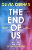 Olivia Kiernan - The End of Us - A twisty and unputdownable psychological thriller with a jaw-dropping ending.