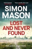 Simon Mason - Lost and Never Found - the twisty third book in the DI Wilkins Mysteries.