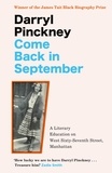 Darryl Pinckney - Come Back in September - A Literary Education on West Sixty-Seventh Street, Manhattan.