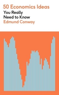 Edmund Conway - 50 Economics Ideas You Really Need to Know.