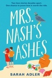 Sarah Adler - Mrs Nash's Ashes - a sweet and spicy opposites-attract romance.