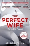 JP Delaney - The Perfect Wife.