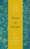 Fiona Bennett et Michael Shaeffer - Poems as Friends - The Poetry Exchange 10th Anniversary Anthology.