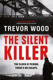 Trevor Wood - The Silent Killer.