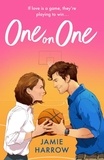 Jamie Harrow - One on One - the steamy enemies-to-lovers workplace romance set in the world of basketball.