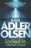 Jussi Adler-Olsen - Locked In - the heart-pounding final instalment of the internationally bestselling Department Q series.