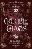 Sebastien De Castell - Crucible of Chaos - A Novel of the Court of Shadows.