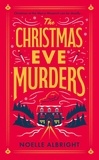 Noelle Albright - The Christmas Eve Murders - The hilarious and cosy festive murder mystery.