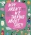 Hazel Mead - WHY AREN'T WE TALKING ABOUT THIS?! - An Inclusive Illustrated Guide to Life in 100+ Questions.