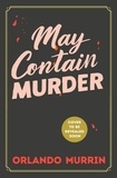 Orlando Murrin - May Contain Murder - A thrilling new cosy mystery novel from the beloved food writer.