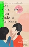 Mizuki Tsujimura et Yuki Tejima - Lost Souls Meet Under a Full Moon - From the Japanese bestselling author of Lonely Castle in the Mirror.