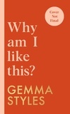 Gemma Styles - Why Am I Like This? - (My Brain Isn’t Broken and Neither Is Yours).