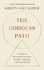 Kirsty Gallagher - The Goddess Path - 13 Steps to Becoming Your Most Intuitive, Authentic and Powerful Self.