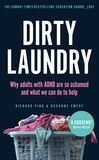 Richard Pink et Roxanne Pink - Dirty Laundry - Why adults with ADHD are so ashamed and what we can do to help - THE SUNDAY TIMES BESTSELLER.