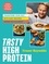 Fraser Reynolds - Tasty High Protein - transform your diet with easy recipes under 600 calories.