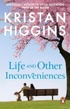 Kristan Higgins - Life and Other Inconveniences - A heartfelt and emotional story from the bestselling author of TikTok sensation Pack up the Moon.