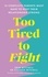 Erin Mitchell et Stephen Mitchell - Too Tired to Fight - 13 Essential Conflicts Parents Must Have to Keep Their Relationship Strong.