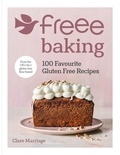 Clare Marriage - Freee Baking - 100 gluten free recipes from the UK's #1 gluten free flour brand.