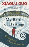 Xiaolu Guo - My Battle of Hastings.