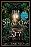 Susan Stokes-Chapman - The Shadow Key - The gripping new gothic novel from the author of Pandora.