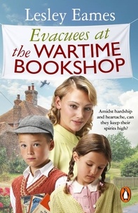 Lesley Eames - Evacuees at the Wartime Bookshop - Book 4 in the uplifting WWII saga series from the bestselling author.