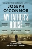 Joseph O'Connor - My Father's House.