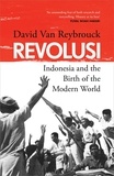 David van Reybrouck et David Colmer - Revolusi - Indonesia and the Birth of the Modern World.