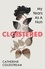 Catherine Coldstream - Cloistered - A gripping memoir of life as a nun, a Radio 4 Book of the Week.