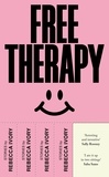 Rebecca Ivory - Free Therapy - The funny, true and essential short story collection.