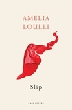 Amelia Loulli - Slip - From the Winner of the Northern Writers’ Award.