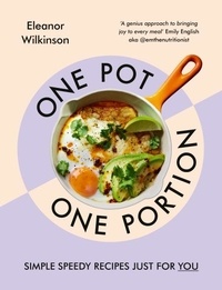 Eleanor Wilkinson - One Pot, One Portion - Simple, speedy recipes just for you.